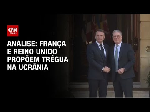 ​Análise: França e Reino Unido propõem trégua na Ucrânia | WW