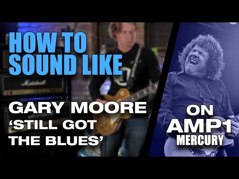 How to sound like: GARY MOORE | AMP1 MERCURY EDITION