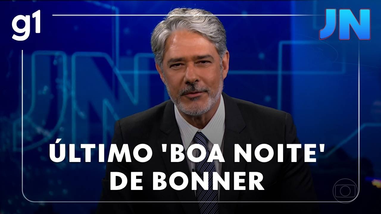 Jornal Nacional William Bonner se despede do JN e dá seu último boa noite