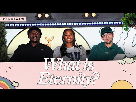 What is Eternity? - VOUS Crew Live