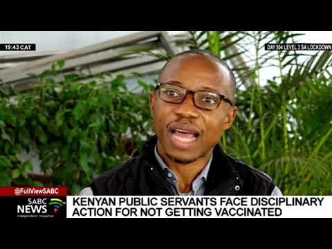 Kenya's public servants face disciplinary action if not vaccinated