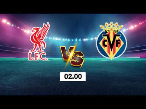 LIVE 🔴 Liverpool vs Villarreal CF | UEFA Champions League 2026