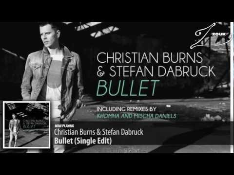 Christian Burns & Stefan Dabruck - Bullet (Single Edit) - UCGZXYc32ri4D0gSLPf2pZXQ
