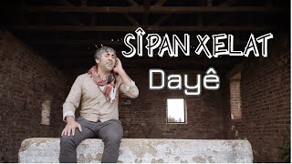 Dayê - Sîpan Xelat - Official Video