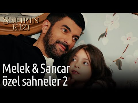 Melek & Sancar Özel Sahneler 2 | Sefirin Kızı 