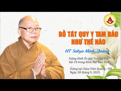 BÀI 5: BỒ-TÁT QUY Y TAM BẢO NHƯ THẾ NÀO? - HT. SAKYA MINH-QUANG