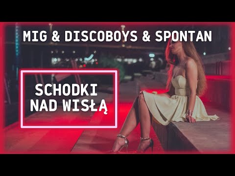 SCHODKI NAD WISŁĄ - MIG & DISCOBOYS & SPONTAN (Official Video)