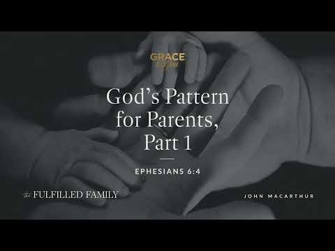 God's Pattern for Parents, Part 1 [Audio Only]