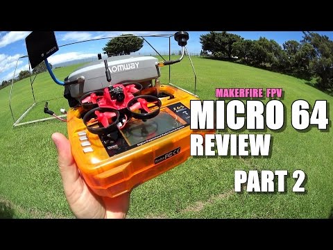 MAKERFIRE MICRO 64 FPV Review - Part 2 - [Orange i6s TX & Range/Crash Testing] - UCVQWy-DTLpRqnuA17WZkjRQ