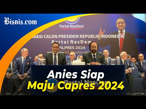 Nasdem Usung Anies Baswedan Capres 2024, Ini Alasannya!