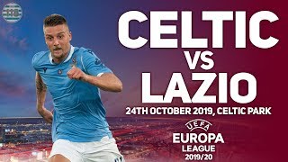 Celtic Vs Lazio | 24/10/2019 | Match Preview/Predictions!