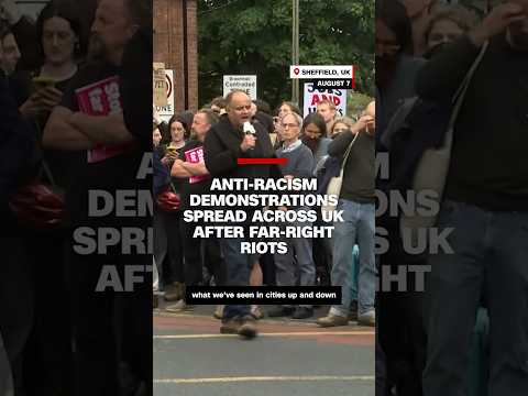 Anti-racism demonstrations spread across UK after far-right riots