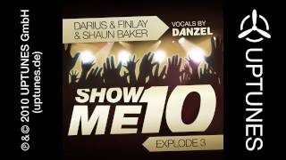 Darius & Finlay & Shaun Baker - Show Me 10 (Explode 3) (Classic Edit) [!!Official!!]