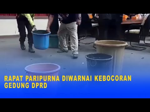 HUJAN DERAS, RAPAT PARIPURNA DIWARNAI KEBOCORAN GEDUNG DPRD