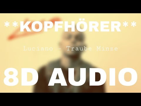 Luciano - Traube Minze (8D AUDIO) **KOPFHÖRER**