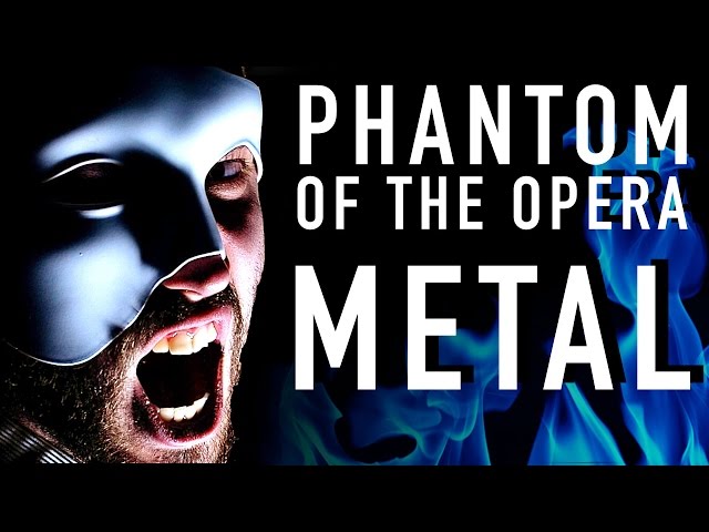 Phantom of the Opera Goes Metal