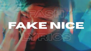 Fash - Fake Nice (Lyric Video)