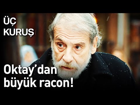 Üç Kuruş 12. Bölüm - Oktay'dan Büyük Racon!