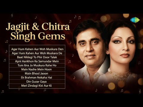 Jagjit & Chitra Singh Classics | Jagjit Singh Songs | Agar Hum Kahen Aur Woh Muskura Den