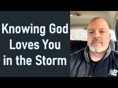 Knowing God Loves You in the Storm - Pastor Patrick Hines Podcast