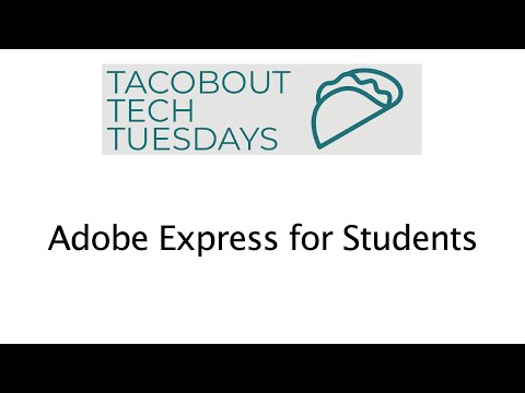 TacoBout Tech Tuesday: Adobe Express for Students