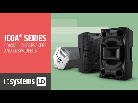 LD Systems ICOA® Series - Coaxial Loudspeakers and Subwoofers