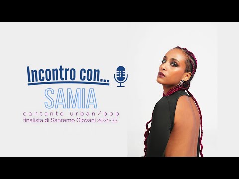 INCONTRO CON... SAMIA - Cantante Urban Pop