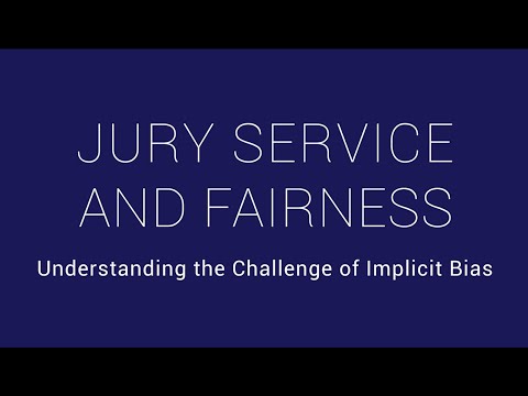 Jury Service and Fairness: Understanding the Challenges of Implicit
Bias