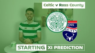 Celtic v Ross County | Starting XI Prediction