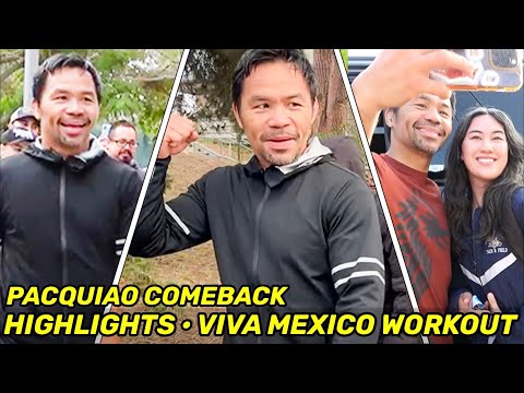 HIGHLIGHTS | Manny Pacquiao COMEBACK DAY 41 • VIVA MEXICO WORKOUT, STAR SPANGLED BANNER, SELFIE TIME