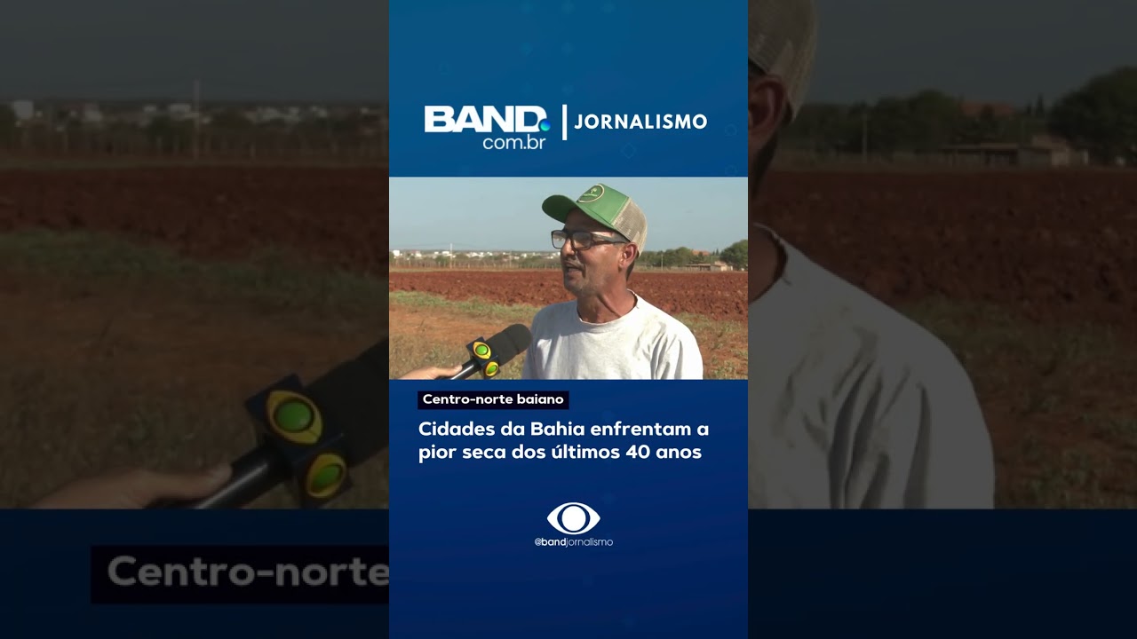 Cidades da Bahia enfrentam a pior seca dos últimos 40 anos