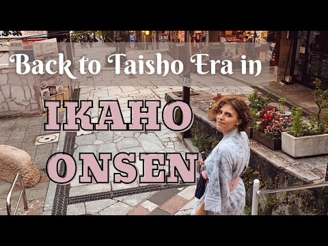 Japan's 100year old culture still alive in a small hot spring town: Ikaho Onsen