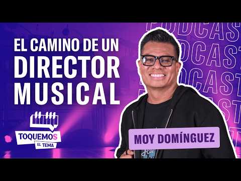 Lo que NADIE te dice de ser Director Musical en México: Moy Domínguez | Ep 9
