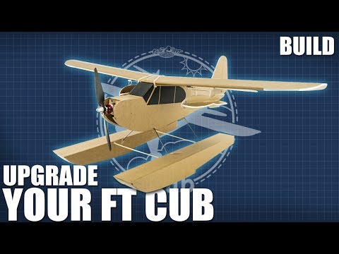 How to Upgrade Your FT Cub - Floats & More - UC9zTuyWffK9ckEz1216noAw