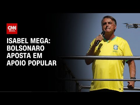 ​Isabel Mega: Bolsonaro aposta em apoio popular | CNN NOVO DIA