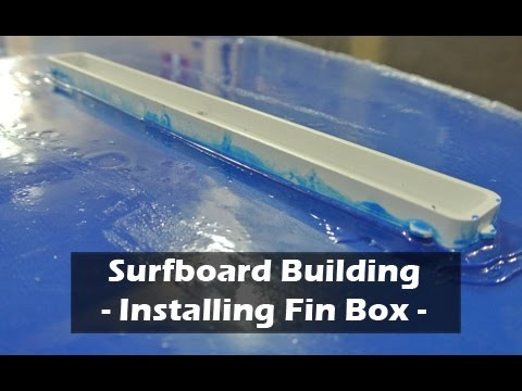 Installing a Surfboard Fin Box: How to Build a Surfboard #33 - UCAn_HKnYFSombNl-Y-LjwyA
