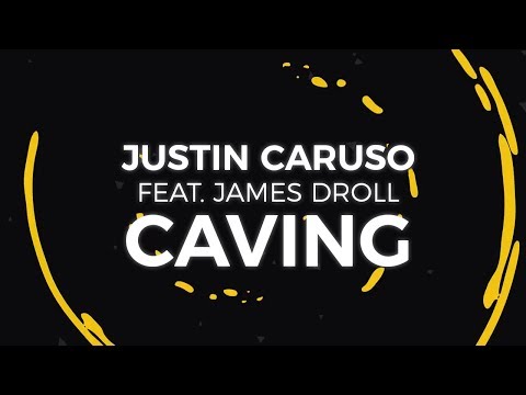 Justin Caruso - Caving ft. James Droll [Lyric Video] - UC3ifTl5zKiCAhHIBQYcaTeg
