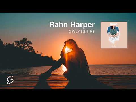 Rahn Harper - Sweatshirt (Prod. Charley Cooks) - UCqhNRDQE_fqBDBwsvmT8cTg