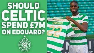 Should Celtic Permanently Sign Odsonne Edouard?