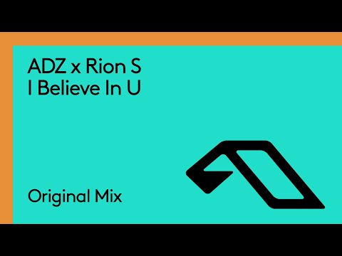ADZ x Rion S - I Believe In U
