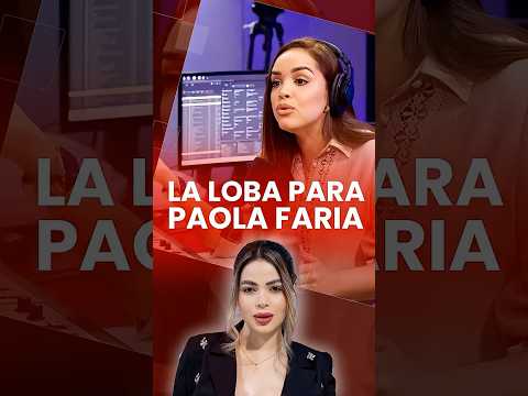 LA LOBA le da CÁTEDRA a PAOLA FARIA "NO SOLO ES TIRAR GENTE PA´ LANTE" #estonoesradioshow #laloba
