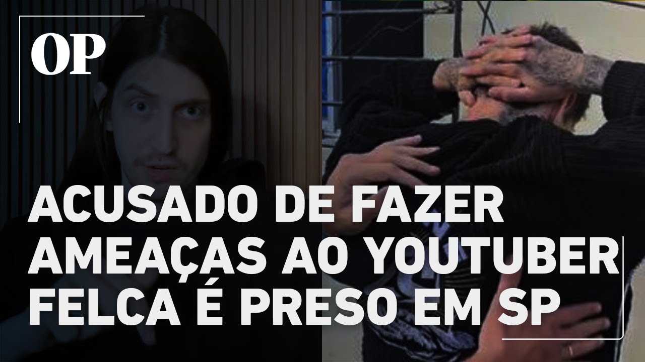 Homem acusado de lançar ameaças ao youtuber Felca é preso em São Paulo