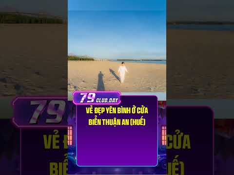 Vẻ đẹp yên bình ở cửa biển Thuận An (Huế)