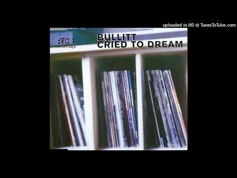 Bullitt - Cried To Dream (Amazonian Dub)