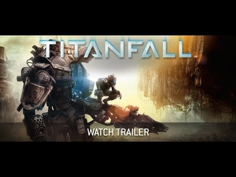 Titanfall: Official E3 Announce Trailer - UC-LDrQRCxSifhrqNwldwZ-A