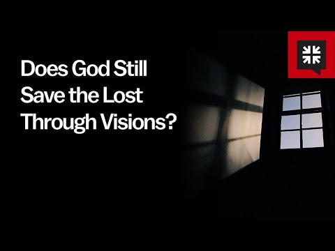 Does God Still Save the Lost Through Visions?