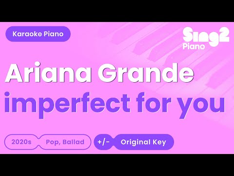 Ariana Grande - imperfect for you (Piano Karaoke)