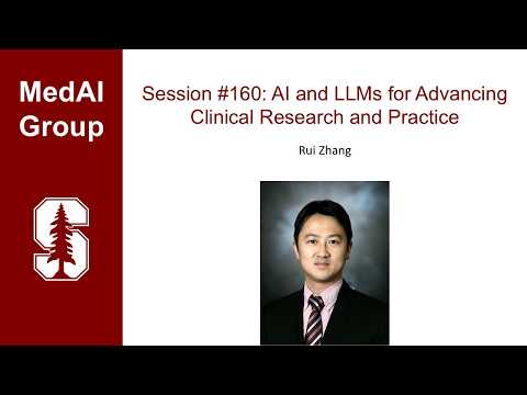 Video: MedAI #160: AI and LLMs for Advancing Clinical Research and Practice | Rui Zhang