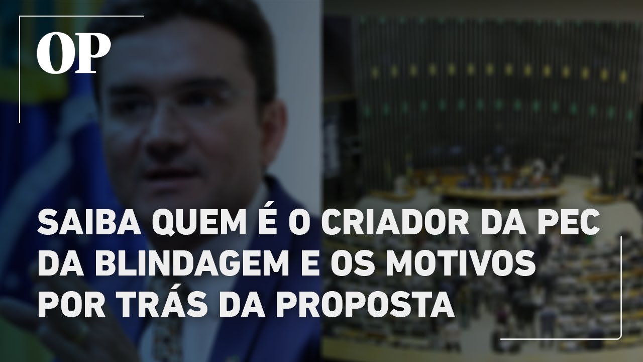 Saiba quem é o criador da PEC da Blindagem e os motivos por trás da proposta