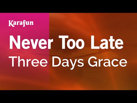 Karaoke Never Too Late - Three Days Grace * - UCbqcG1rdt9LMwOJN4PyGTKg